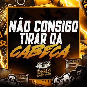 Não Consigo Tirar da Cabeça