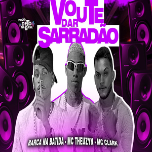Vou Te Dar Sarradão (feat. MC Theuzyn)