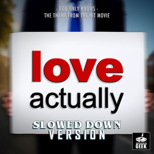 God Only Knows (From "Love Actually") (Slowed Down Version)