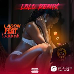 Lo Lo (feat. Laniush) (Remix)