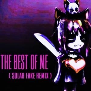 THE BEST OF ME (Solar Fake Remix)