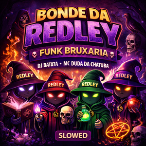 Bonde da Redley (Funk Bruxaria Slowed)
