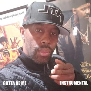 Gotta Be Me