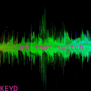 F**k That Switch