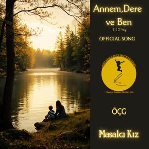 Annem, Dere ve Ben(7-12 Yaş)