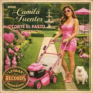 Corté el Pasto (feat. Camila Fuentes)