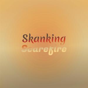 Skanking Scarefire