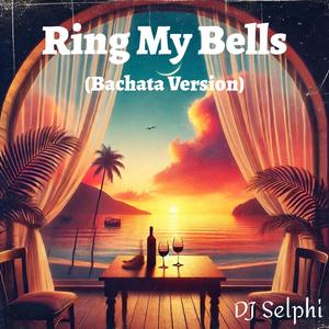 Ring My Bells (Bachata Version)