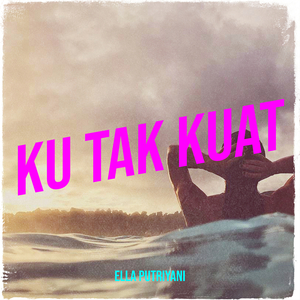Ku Tak Kuat
