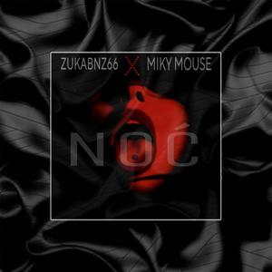 NOĆ (feat. ZUKABNZ66 & MIKY MOUSE)