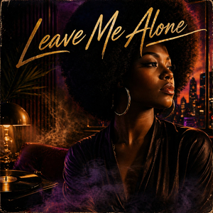 Leave me alone