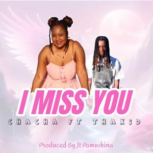 I miss you (feat. Thakid)