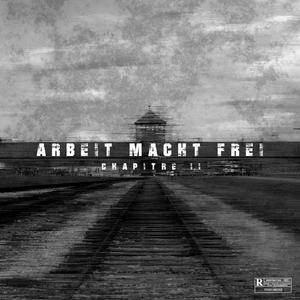 Arbeit Macht Frei Chapitre II