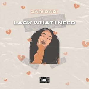 LACK WHAT I NEED