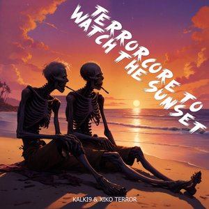 Terrorcore to Watch the Sunset
