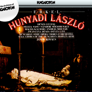 Hunyadi Laszlo, Act III Scene 4:Prayer: O, eg es fold irgalmas Istene (O merciful God of Heaven and earth) [Laszlo, Erzsebet, Chorus, Gara]