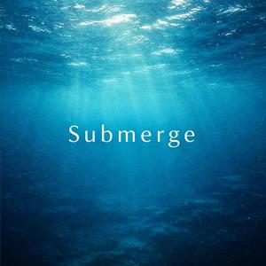 Submerge