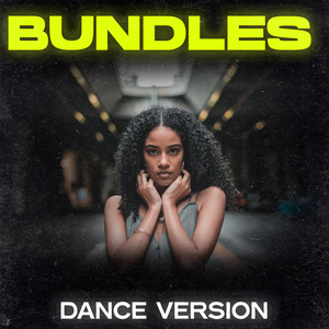 Bundles (Dance Remix)