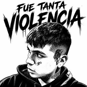 Fue tanta violencia
