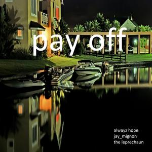 Pay Off (feat. Jay_Mignon and The Leprechaun)