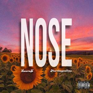 NOSE (feat. Martheycallme)