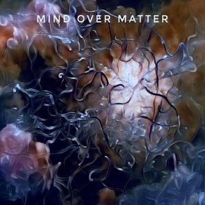 Mind over Matter