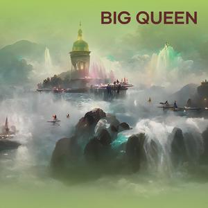 Big Queen
