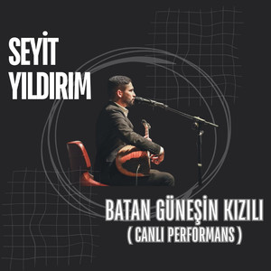 Batan Güneşin Kızılı ( Canlı Performans )