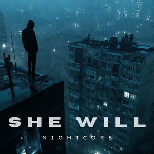 She Will (Nightcore)
