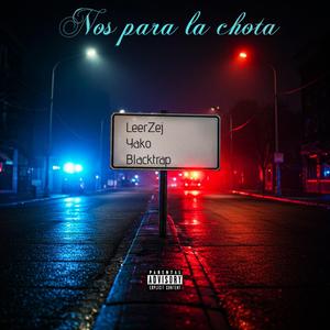 Nos para la chota (feat. Leerzej & Yako)