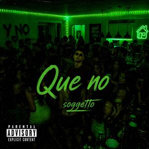 QUE NO
