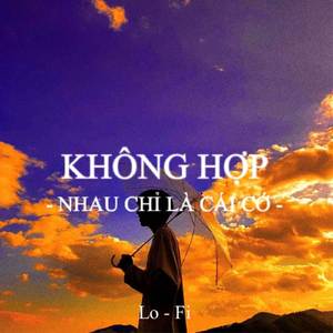 BEAT Không Hợp Nhau Chỉ Là Cái Cớ (Lofi)