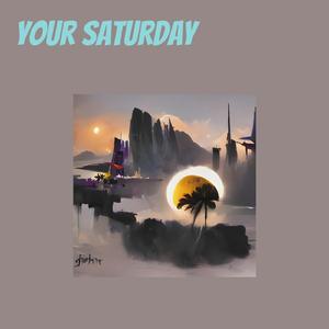 Your Saturday