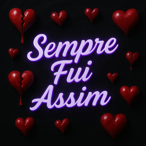 Sempre Fui Assim