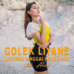 Golek Liyane (Lungamu Ninggal Kenangan)