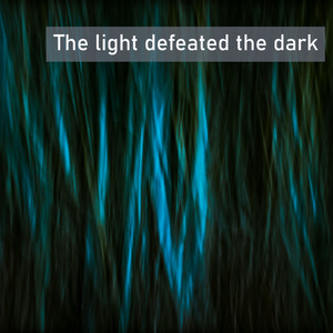 The light defeated the dark