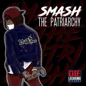 Smash (The) Patriarchy