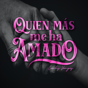 Quien Más Me Ha Amado