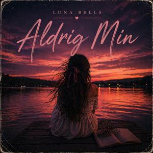 Aldrig Min