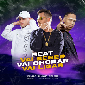 Beat Vai Beber, Vai Chorar, Vai Ligar (feat. Mc Kitinho, MC Luiggi, MC Buraga & Mc 7 Belo)
