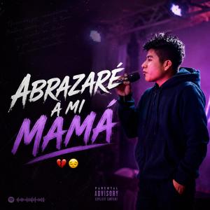 Abrazaré a Mi Mamá