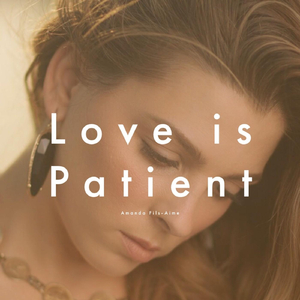 Love Is Patient