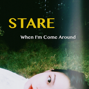 Stare(When I'm Come Around)