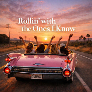 Rollin With The Ones I Know