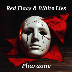 Red Flags & White Lies