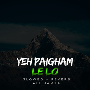 Yeh Paigham Le Lo Lofi