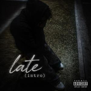 Late(intro)