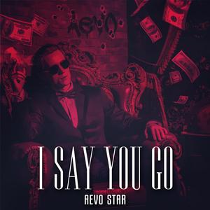 I Say You Go