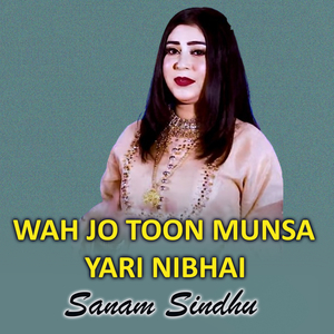 Wah Jo Toon Munsa Yari Nibhai