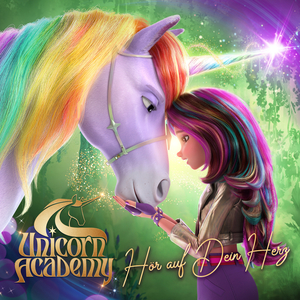 Hör auf Dein Herz (From "Unicorn Academy")